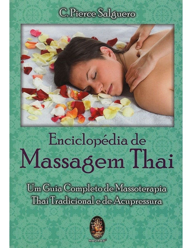 Enciclopédia De Massagem Thai, De C. Pierce Salguero. Editora Madras Em Português