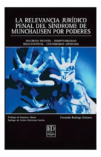 Libro - La Relevancia Juridico Penal Del Sindrome De Muncha, De Galanes Facundo Rodrigo. Editorial Di Placido En Español
