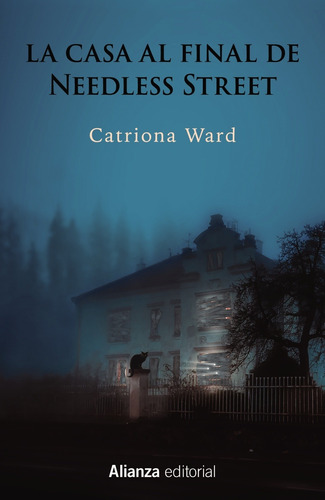 La Casa Al Final De Needless Street - Ward, Catriona  - *