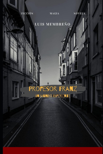 Libro: Un Mundo Diferente: Profesor Franz (spanish Edition)