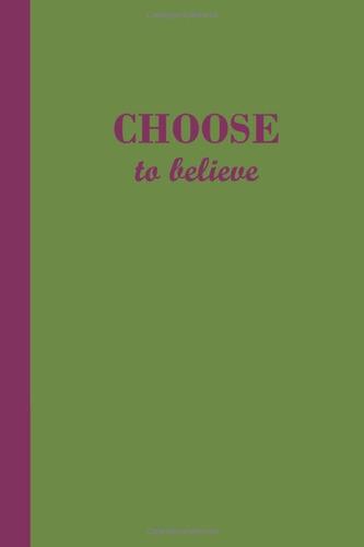 Libro: Journal: Choose To Believe (green And Purple) 6x9 - G