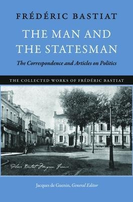 Man & The Statesman : The Correspondence & Articles On Po...