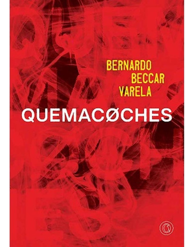 Quemacoches - Bernardo Beccar Varela, De Beccar Varela, Bernardo. Editorial The Orlando Books, Tapa Blanda En Español