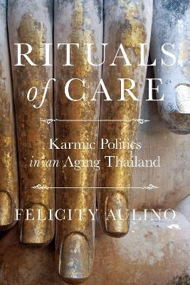 Libro Rituals Of Care : Karmic Politics In An Aging Thail...