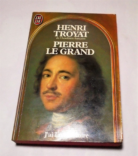 Pedro El Grande (pierre Le Grand), Henri Troyat