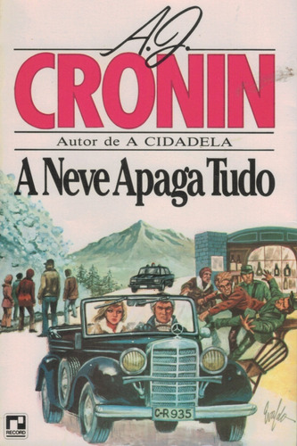 Livro A Neve Apaga Tudo - A. J. Cronin - 147 Paginas