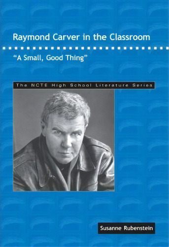 Raymond Carver In The Classroom, De Susanne Rubenstein. Editorial National Council Teachers English, Tapa Blanda En Inglés