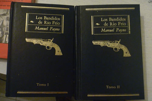 Los Bandidos De Rio Frío. Manuel Payno. Dos Tomos Pasta Dura