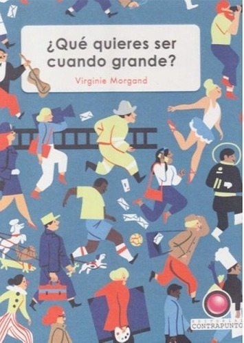 Libro - ¿qué Quieres Ser Cuando Grande? - Virginie Morgand