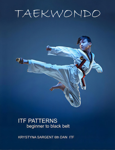 Taekwondo Patterns, De Sargent, Krystyna. Editorial Lulu Pr, Tapa Blanda En Inglés