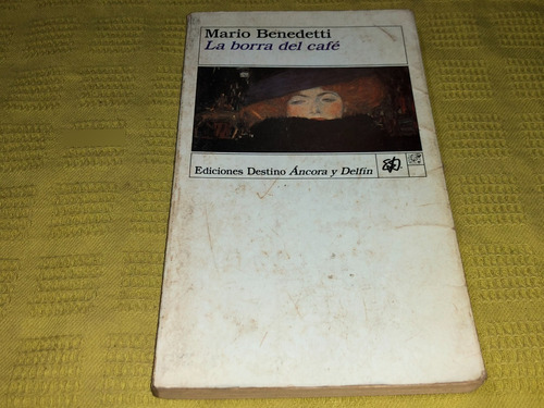 La Borra Del Café - Mario Benedetti - Destino