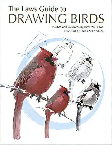 The Laws Guide To Drawing Birds, De John Muir Laws. Editorial Heyday En Inglés