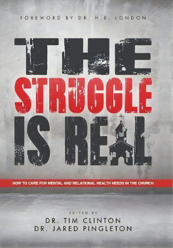 The Struggle Is Real, De Dr Tim Clinton. Editorial Westbow Press, Tapa Dura En Inglés