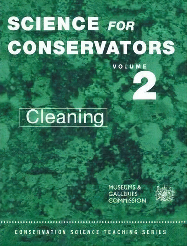 The Science For Conservators Series : Volume 2: Cleaning, De Servation Unit Museums And Galleriesmission. Editorial Taylor & Francis Ltd En Inglés