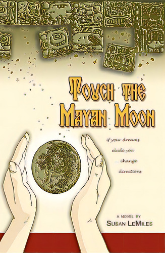 Touch The Mayan Moon, De Lemiles, Susan. Editorial Rio Bravo Books, Tapa Blanda En Inglés