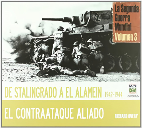 De Stalingrado A El-alamein 1942-1944  -  Overy, Richard