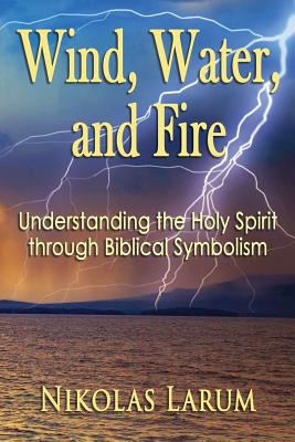 Libro Wind, Water, And Fire: Understanding The Holy Spiri...