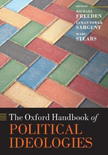 The Oxford Handbook Of Political Ideologies / Michael Freede