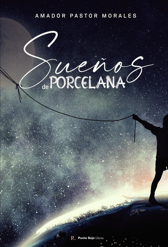 Sueños De Porcelana, de pASTOR Morales , Amador.., vol. 1. Editorial Punto Rojo Libros S.L., tapa pasta blanda, edición 1 en español, 2022