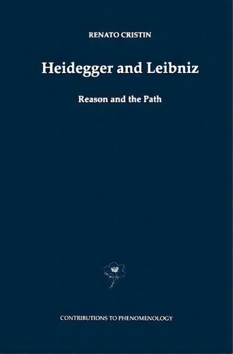 Heidegger And Leibniz, De Renato Cristin. Editorial Springer, Tapa Dura En Inglés