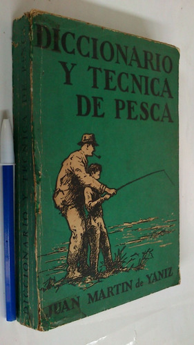 Técnica De Pesca (diccionario) - Juan Martín De Yaniz