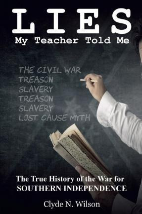 Libro Lies My Teacher Told Me - Clyde N Wilson