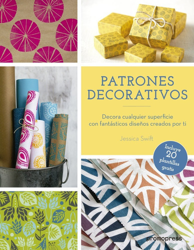 Patrones Decorativos, De Swift, Jessica. Editorial Promopress, Tapa Blanda, Edición 1 En Español, 2017