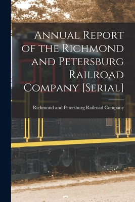 Libro Annual Report Of The Richmond And Petersburg Railro...