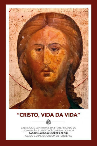 Cristo, Vida Da Vida ( Pe. Mauro-giuseppe Lepori )