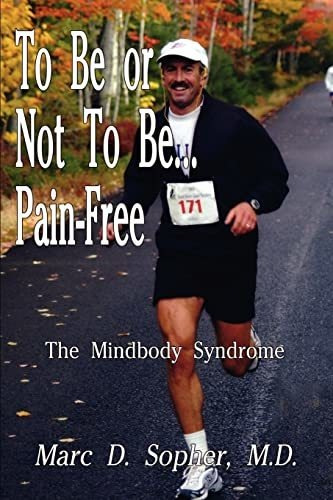 Book : To Be Or Not To Be... Pain-free The Mindbody Syndrom