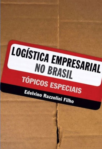 Logística Empresarial No Brasil: Tópicos Especiais, De Razzolino Filho, Edelvino. Editora Intersaberes, Capa Mole, Edição 1ª Edição - 2012 Em Português