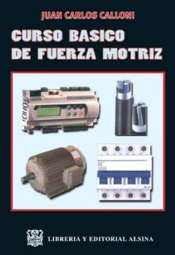 Libro - Curso Basico De Fuerza Motriz (rustica) - Calloni J