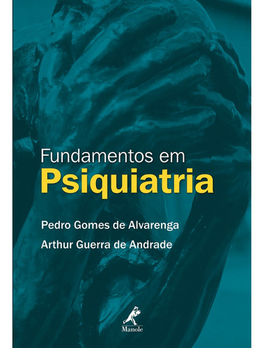 Fundamentos em psiquiatria, de Alvarenga, Pedro Gomes de. Editora Manole LTDA, capa mole em português, 2007