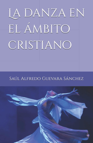 Libro La Danza Ámbito Cristiano (spanish Edition)