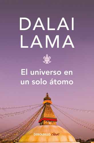 El universo en un solo átomo, de Lama, Dalai. Serie Clave Editorial Debolsillo, tapa blanda en español, 2018