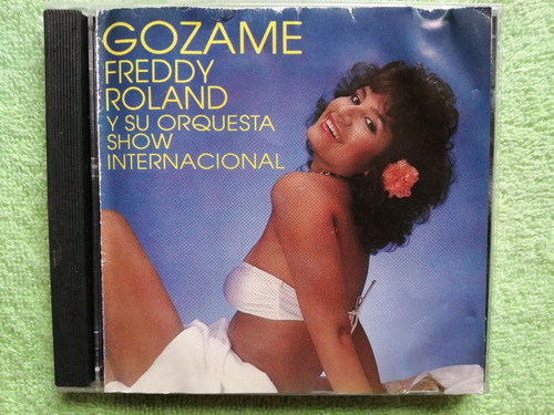 Eam Cd Freddy Roland Y Orq. Show Gozame 1992 Charito Alonso