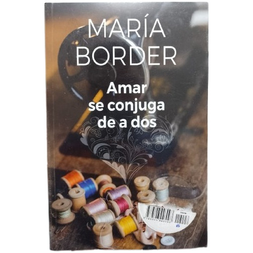 Amar Se Conjuga De A Dos - María Border
