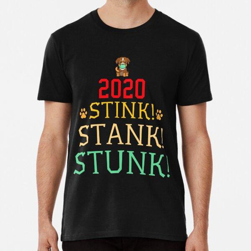 Remera 2020 Stink Stank Stunk Dog Life Algodon Premium