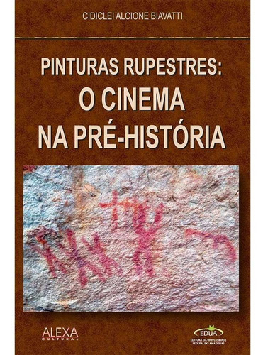 Pinturas Rupestres: O Cinema Na Pré-história