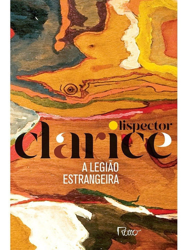 A legião estrangeira (edição comemorativa), de Lispector, Clarice. Editora Rocco Ltda, capa mole em português, 2020