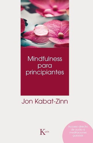 Imagen 1 de 3 de Mindfulness Para Principiantes, Jon Kabat Zinn, Kairós