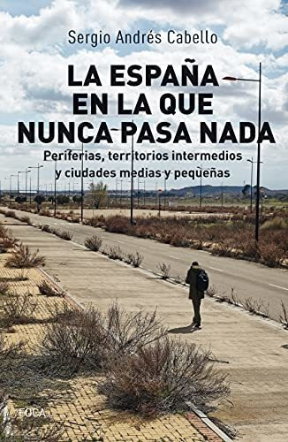 La España En La Que Nunca Pasa Nada: Periferias, Territorios