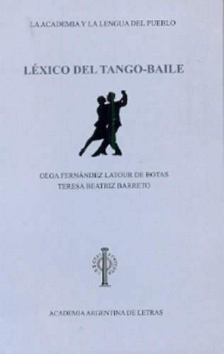 Léxico Del Tango-baile - Fernandez Latour De Botas,, de FERNANDEZ LATOUR DE BOTAS, Barreto. Editorial Academia Argentina de Letras en español