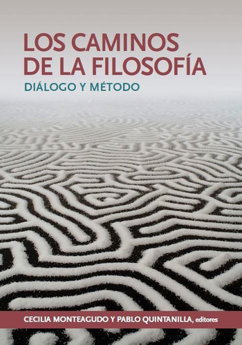 Los Caminos De La Filosofía, De Cecilia Monteagudo Ypabloquintanilla. Fondo Editorial De La Pontificia Universidad Católica Del Perú, Tapa Blanda, Edición 1 En Español, 2018