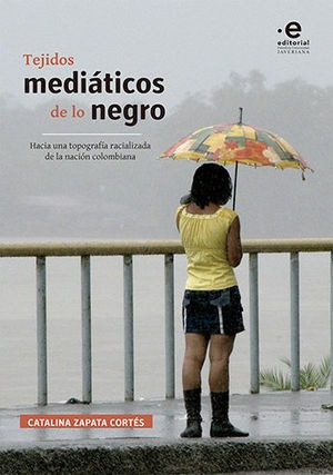 Libro Tejidos Mediáticos De Lo Negro Original