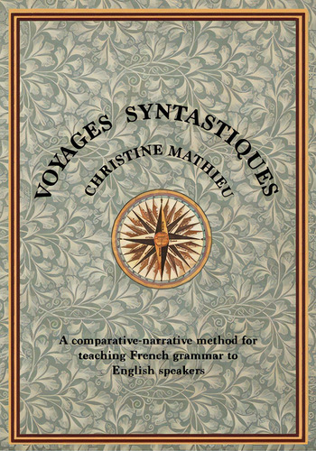 Voyages Syntastiques: A Comparative-narrative Method For Teaching French To English Speakers, De Mathieu, Christine. Editorial Lightning Source Inc, Tapa Blanda En Inglés