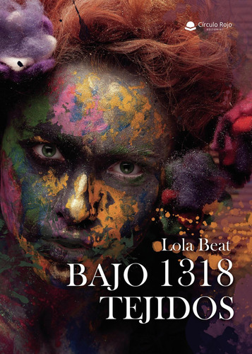 Bajo 1318 Tejidos: , de Beat, Lola.., vol. 1. Editorial grupo editorial circulo rojo sl, tapa pasta blanda, edición 1 en inglés, 2021