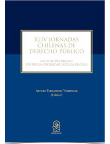 Xliv Jornadas Chilenas De Derecho Publico, De Fermandois Vohringer, Arturo. Editorial Ediciones Uc, Tapa Blanda En Español