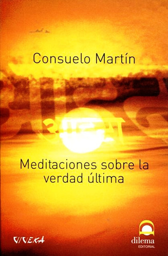 Meditaciones Sobre La Verdad Ultima - Consuelo Martin Libro