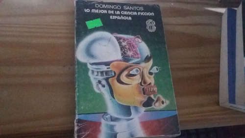 Lo Mejor De La Ciencia Ficción Española Domingo Santos 